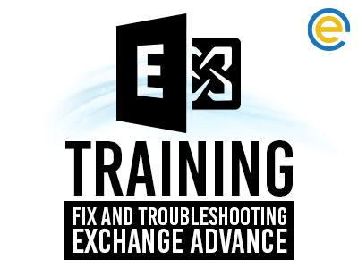 Training Fix and Troubleshooting Exchange Advance (Online-ExchangeAdvance)
